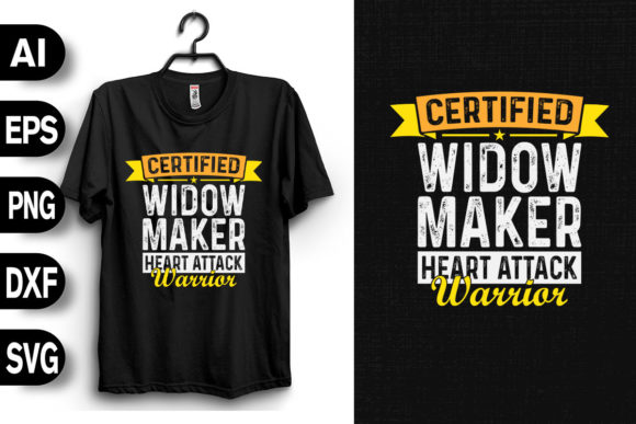 Certified Widow Maker Heart Attack: A Bold T-Shirt Design