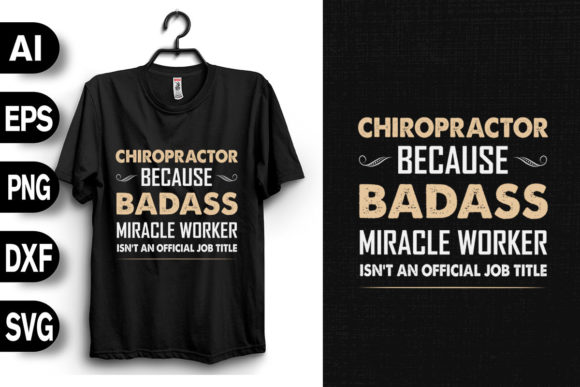 CHIROPRACTOR BADASS MIRACLE WORKER: A Bold T-Shirt Design