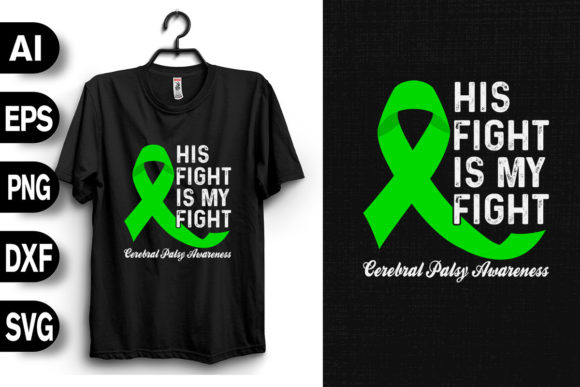 His Fight is My Fight - Cerebral Palsy: A Versatile T-Shirt Design
