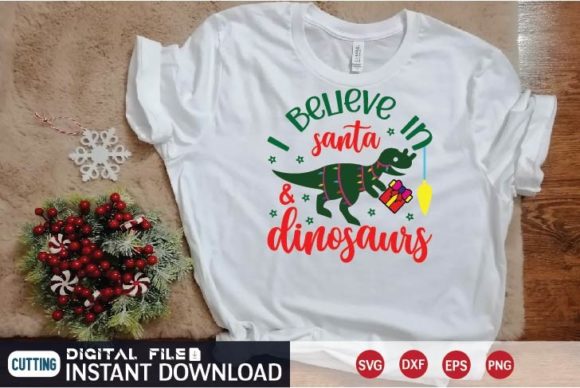 I Believe in Santa Dinosaurs Svg for T-Shirt Designs & Graphics