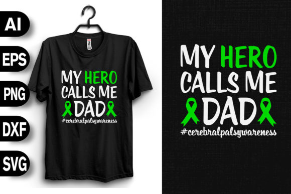 My Hero Calls Me Dad Cerebral Palsy: A Versatile Graphics Asset for T-Shirt Designs