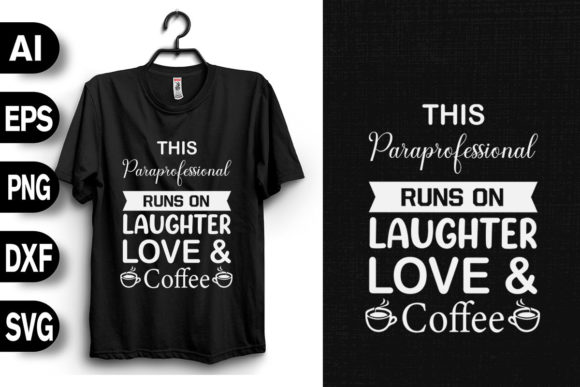 Paraprofessional Runs on Laughter Love: A Versatile T-Shirt Design Graphic