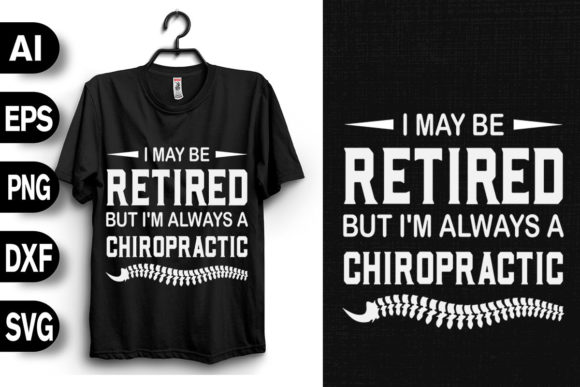 Review: I May Be Retired But I'm Always Chiropractic Graphics