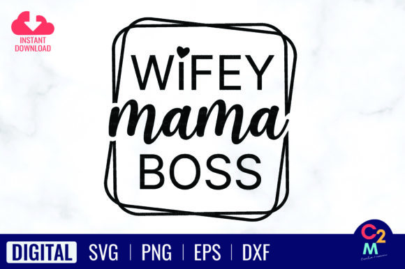 Wifey Mama Boss SVG: A Versatile T-Shirt Design Graphic